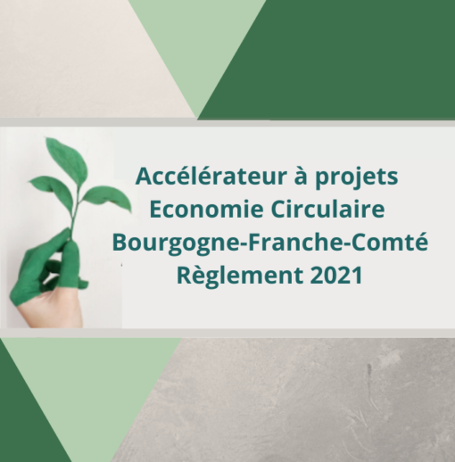 Accélérateur à projets Economie circulaire BFC 2021