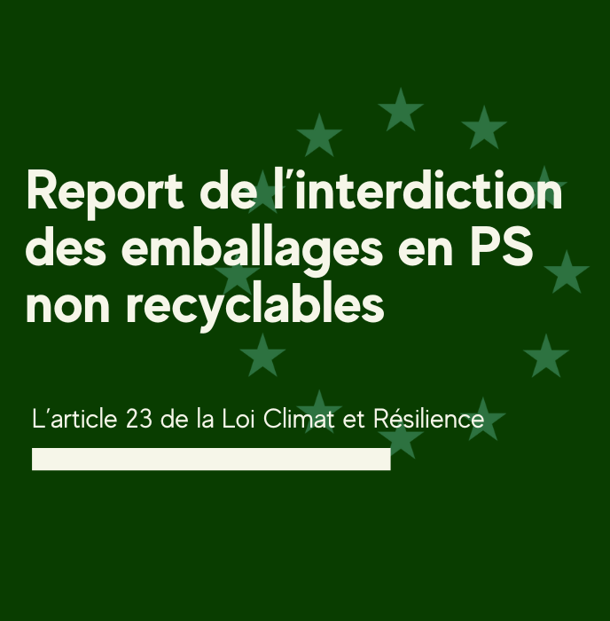 Report de l’interdiction des emballages en PS non recyclables