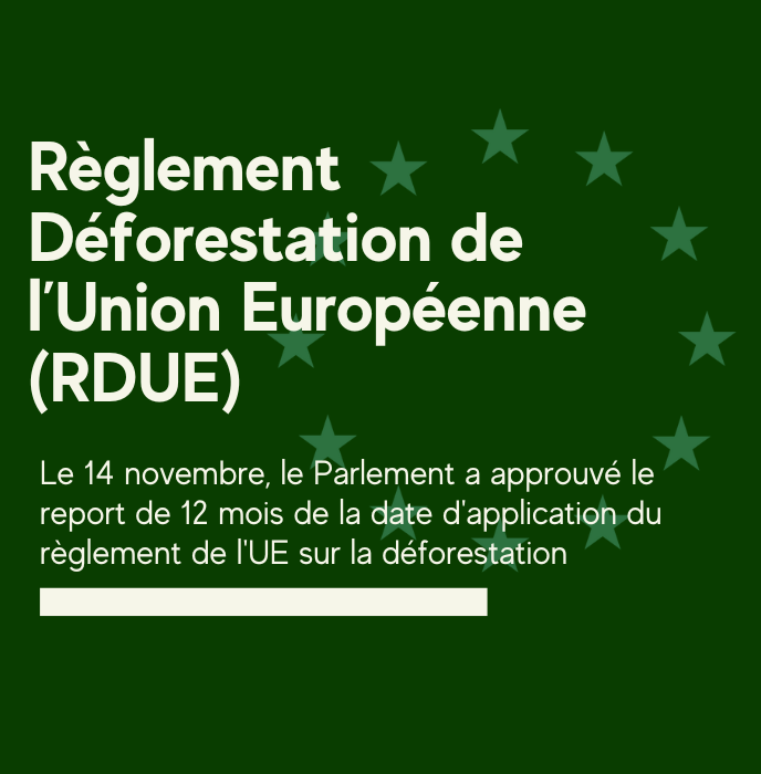 Règlement Déforestation de l’Union Européenne (RDUE)